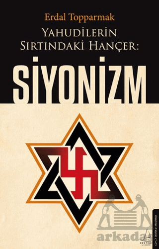 Yahudilerin Sırtındaki Hançer: Siyonizm