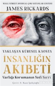 Yaklaşan Küresel Kaosta İnsanlığın Akıbeti