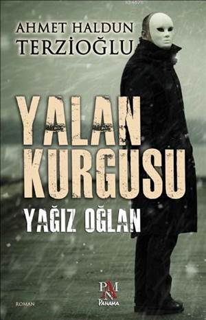 Yalan Kurgusu; Yağız Oğlan