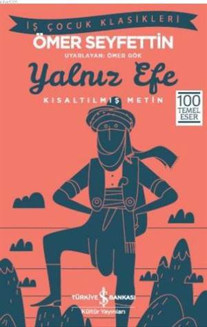 Yalnız Efe; Kısaltılmış Metin