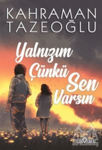 Yalnızım Çünkü Sen Varsın