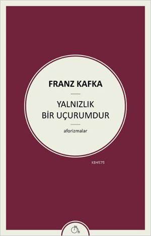 Yalnızlık Bir Uçurumdur; Aforizmalar