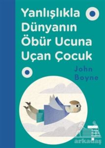 Yanlışlıkla Dünyanın Öbür Ucuna Uçan Çocuk