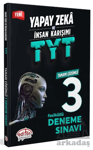 Yapay Zeka Ve İnsan Karışımı TYT Tamamı Çözümlü 3 Fasikül Deneme