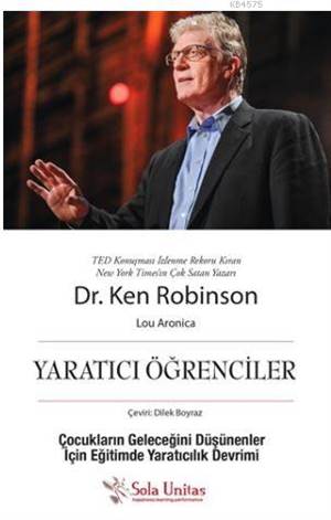 Yaratıcı Öğrenciler; Çocukların Geleceğini Düşünenler İçin Eğitimde Yaratıcılık Devrimi