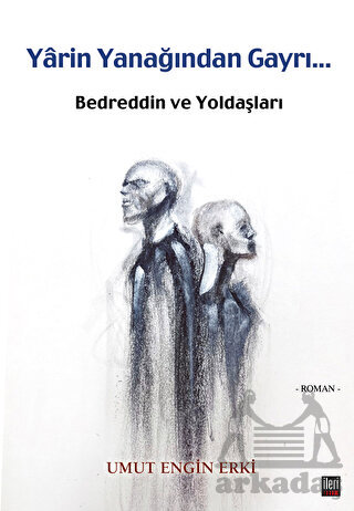 Yarin Yanağından Gayri - Bedreddin Ve Yoldaşları