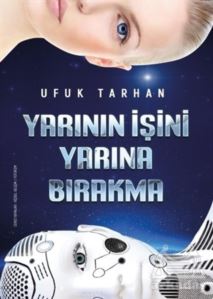 Yarının İşini Yarına Bırakma