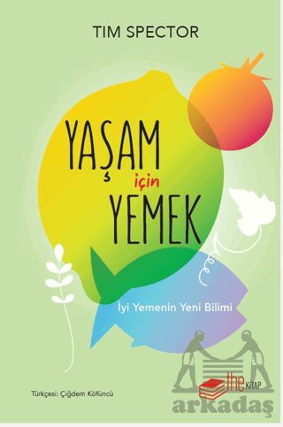 Yaşam İçin Yemek – İyi Yemenin Yeni Bilimi