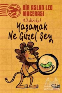 Yaşamak Ne Güzel Şey - Bir Aslan Leo Macerası