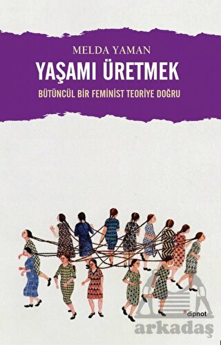 Yaşamı Üretmek