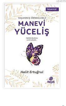 Yaşanmış Örneklerle Manevi Yüceliş