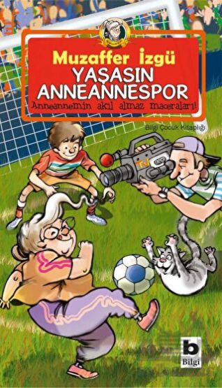 Yaşasın Anneannemspor; Anneannemin Akıl Almaz Maceraları Serisi