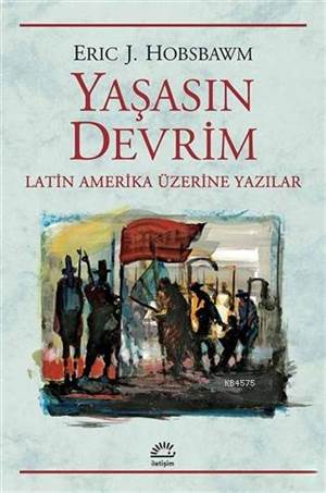 Yaşasın Devrim; Latin Amerika Üzerine Yazılar