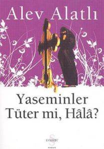 Yaseminler Tüter mi, Hâlâ?