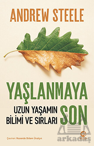 Yaşlanmaya Son: Uzun Yaşamın Bilimi Ve Sırları