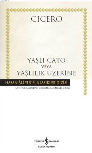 Yaşlı Cato Veya Yaşlılık Üzerine (Ciltli)