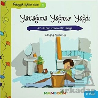 Yatağıma Yağmur Yağdı; Alt Islatma Üzerine Bir Hikâye