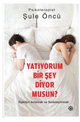 Yatıyorum Bir Şey Diyor Musun