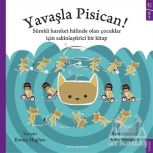 Yavaşla Pisican!