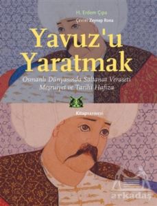 Yavuz’U Yaratmak