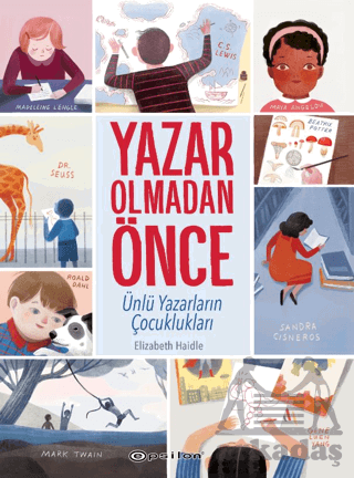 Yazar Olmadan Önce: Ünlü Yazarların Çocuklukları