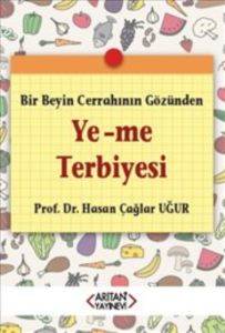 Ye-Me Terbiyesi; Bir Beyin Cerrahının Gözünden