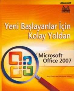 Yeni Başlayanlar İçin Kolay Yoldan Microsoft Office 2007