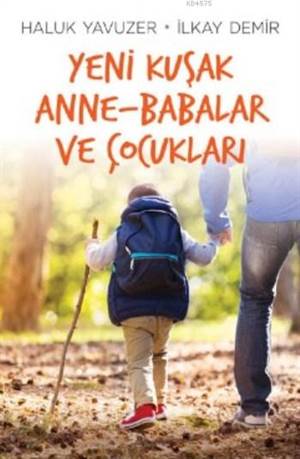 Yeni Kuşak Anne Babalar Ve Çocukları