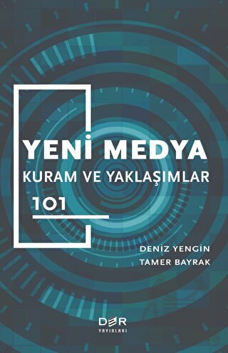 Yeni Medya Kuram Ve Yaklaşımlar 101