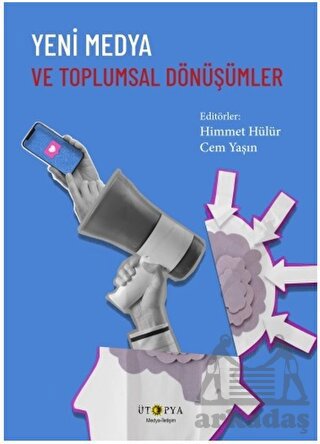 Yeni Medya Ve Toplumsal Dönüşümler