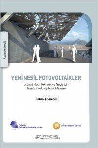 Yeni Nesil Fotovoltaikler: Üçüncü Nesil Teknolojiye Geçiş İçin Tasarım Ve Uygulama Kılavuzu