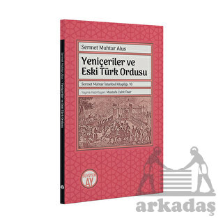 Yeniçeriler Ve Eski Türk Ordusu