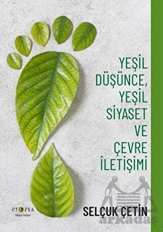 Yeşil Düşünce, Yeşil Siyaset Ve Çevre İletişimi