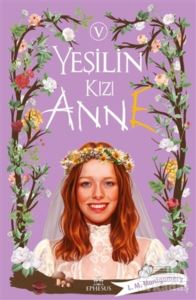 Yeşilin Kızı Anne 5 (Ciltli)