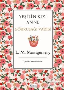 Yeşilin Kızı Anne 7 - Gökkuşağı Vadisi (Bez Ciltli)