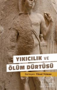 Yıkıcılık Ve Ölüm Dürtüsü