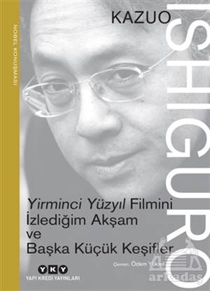 Yirminci Yüzyıl Filmini İzlediğim Akşam Ve Başka Küçük Keşifler