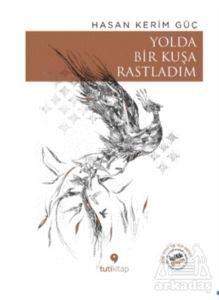 Yolda Bir Kuşa Rastladım