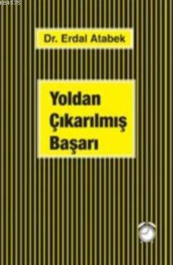 Yoldan Çıkarılmış Başarı