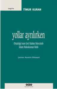 Yollar Ayrılırken; Ortadoğunun Geri Kalma Sürecinde İslam Hukukunun Rolü