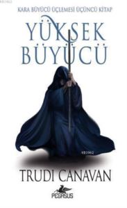 Yüksek Büyücü; Kara Büyücü Üçlemesi - Üçüncü Kitap