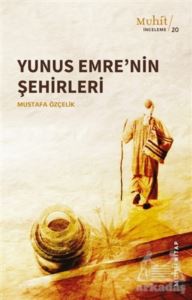 Yunus Emre’Nin Şehirleri