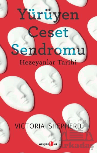 Yürüyen Ceset Sendromu Hezeyanlar Tarihi