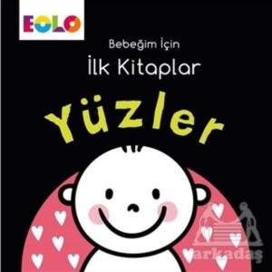 Yüzler - Bebeğim İçin İlk Kitaplar