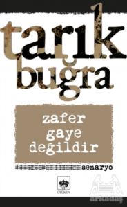 Zafer Gaye Değildir