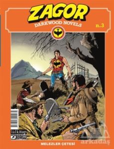 Zagor Darkwood Novels Sayı 3 - Melezler Çetesi