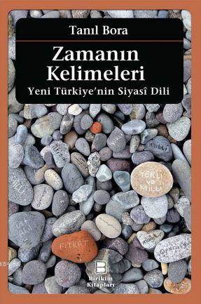 Zamanın Kelimeleri; Yeni Türkiye'nin Siyasî Dili