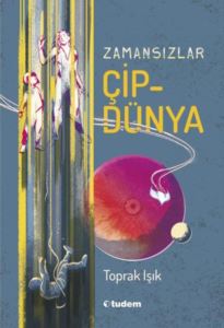 Zamansızlar - Çipdünya