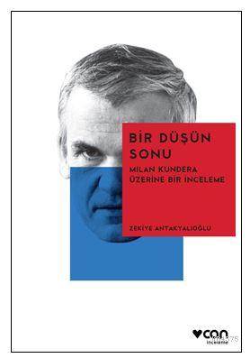 Zekiye Antakyalıoğlu Bir Düşün Sonu: Mılan Kundera Üzerine Bir İnceleme