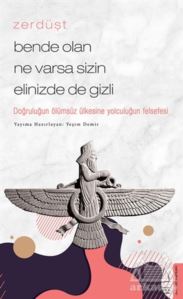 Zerdüşt - Bende Olan Ne Varsa Sizin Elinizde De Gizli